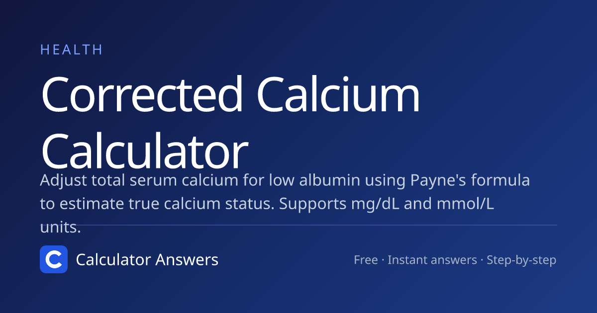 Corrected Calcium Calculator — Albumin-Adjusted Calcium (Payne's ...