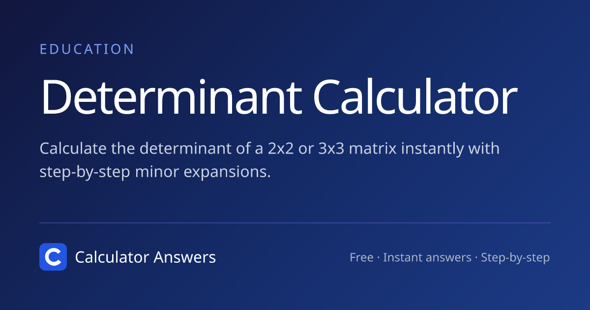 Determinant Calculator | 2x2 and 3x3 Matrix Determinant · Calculator ...