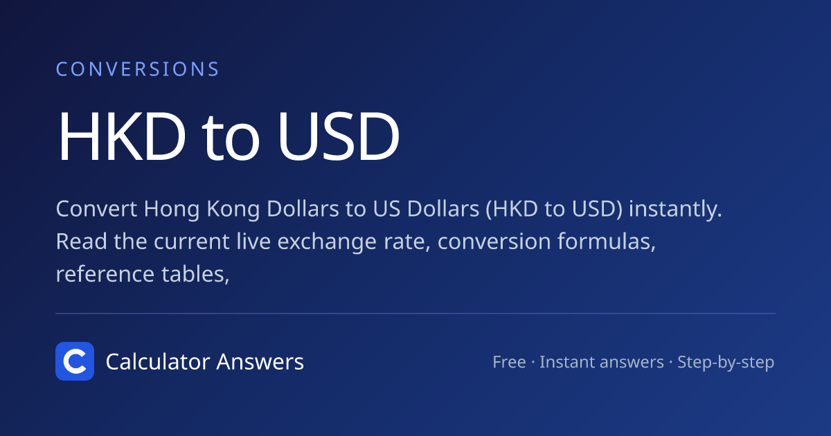 HKD to USD - Convert Hong Kong Dollars to US Dollars · Calculator Answers