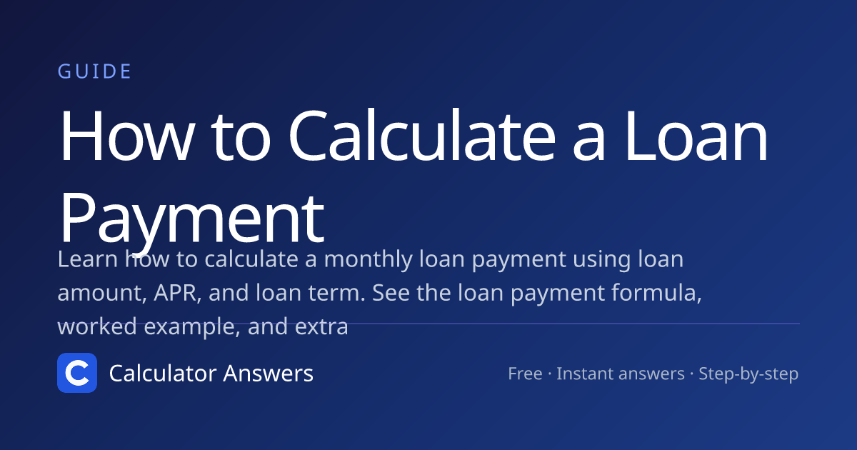 How to Calculate a Loan Payment · Calculator Answers