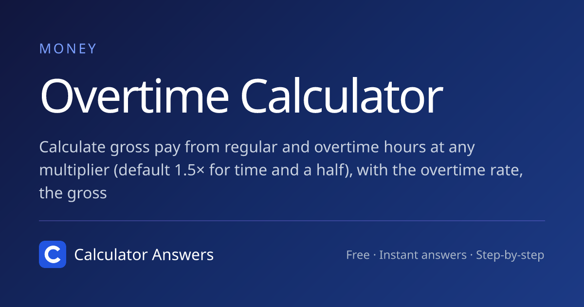 Overtime Calculator · Calculator Answers