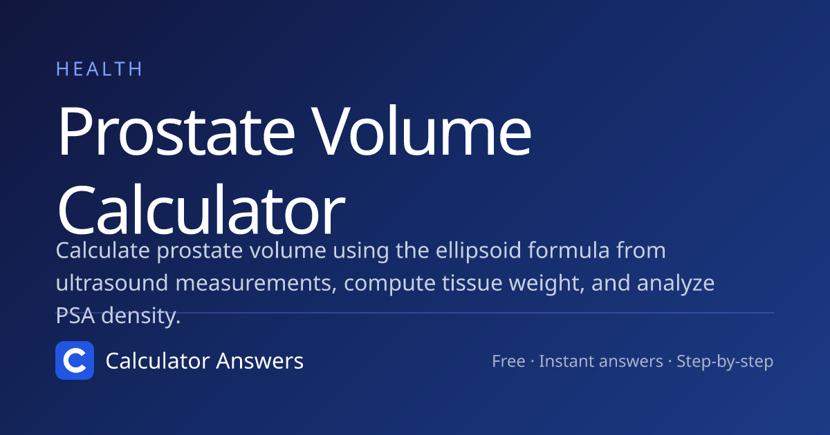 Prostate Volume Calculator | Ellipsoid Formula & PSA Density ...