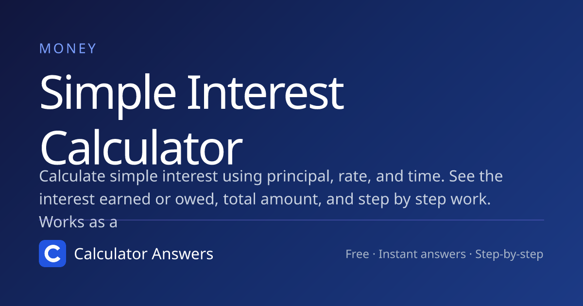 Simple Interest Calculator — Principal, Rate, Time (Loan & Savings ...