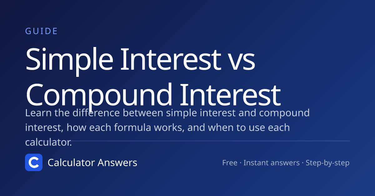 Simple Interest vs Compound Interest · Calculator Answers