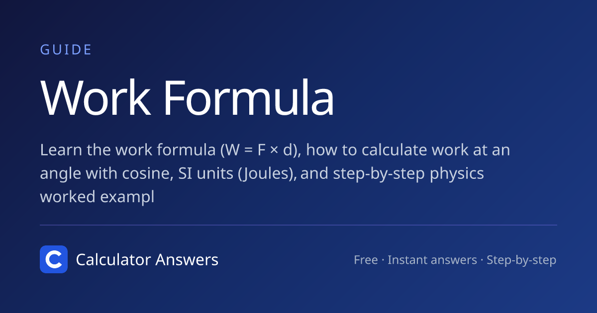 Work Formula: Definition, Equation, and Worked Physics Examples ...